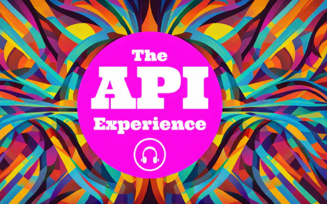 API Experience Podcast